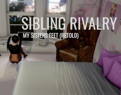 Sibling Rivalry "My Step-Sisters Feet" (Retold)